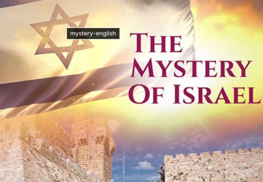 The Mystery Of Israel