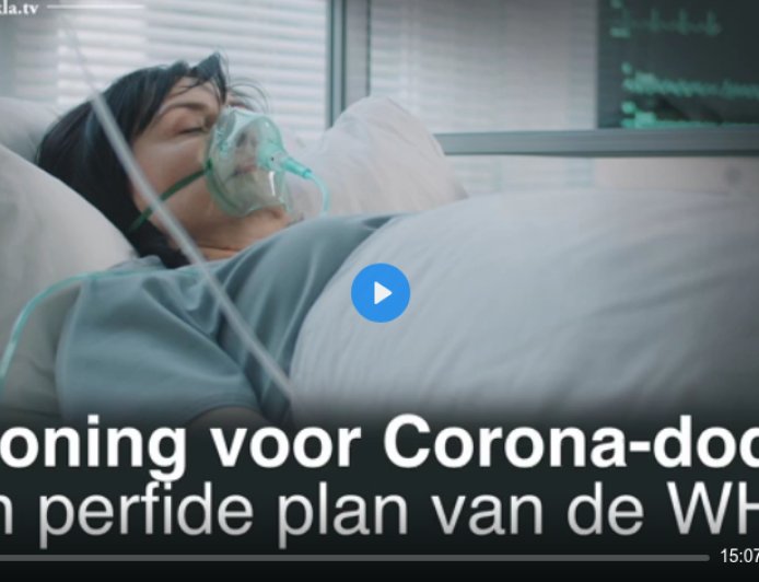 Beloning voor coronadoden! Een achterbaks plan van de WHO?