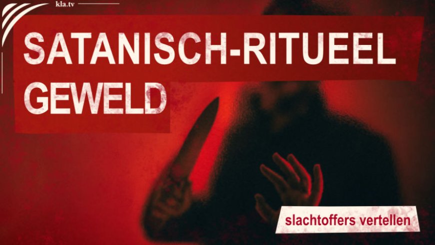 Satanisch-ritueel geweld – slachtoffers vertellen: Het systeem achter de gruweldaden