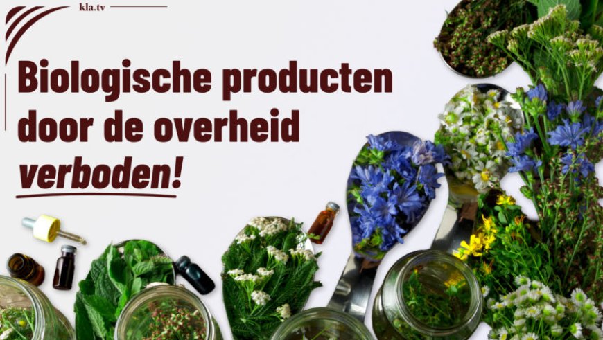 Biologische producten door de overheid verboden: een mondiale agenda werpt zijn schaduw